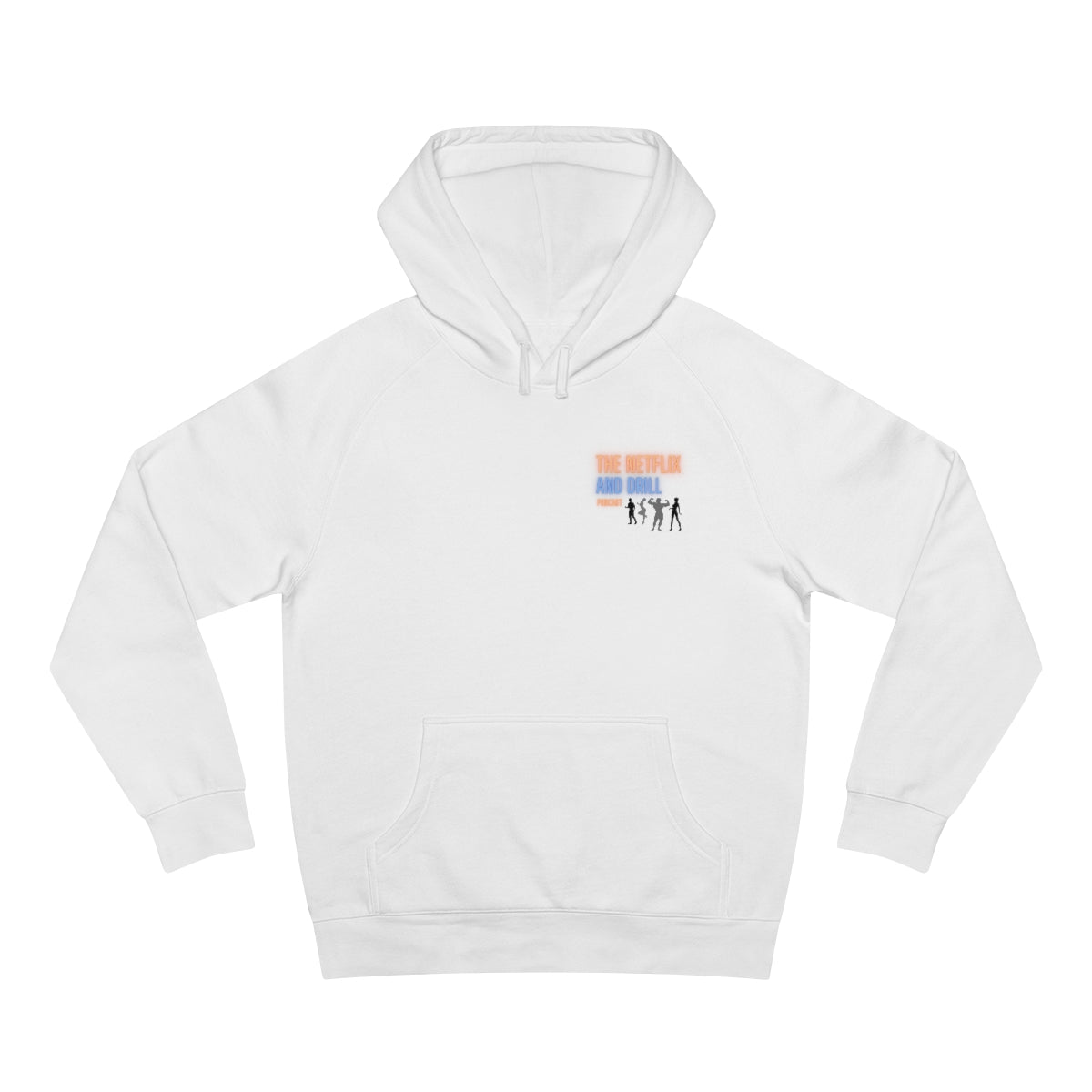 NETFLIX AND DRILL AS COLOUR premium Unisex Supply Hoodie